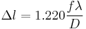  \Delta l = 1.220 \frac{ f \lambda}{D}