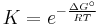 K = e^{-\frac{\Delta G^\circ}{RT}}