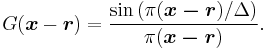 
G(\boldsymbol{x} - \boldsymbol{r}) = \frac{ \sin{( \pi (\boldsymbol{x-r}) / \Delta )} }{ \pi (\boldsymbol{x-r}) }.
