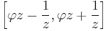 \bigg[\varphi z-\frac{1}{z},\varphi z%2B\frac{1}{z}\bigg]