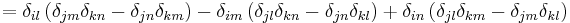  = \delta_{il}\left( \delta_{jm}\delta_{kn} - \delta_{jn}\delta_{km}\right) - \delta_{im}\left( \delta_{jl}\delta_{kn} - \delta_{jn}\delta_{kl} \right) %2B \delta_{in} \left( \delta_{jl}\delta_{km} - \delta_{jm}\delta_{kl} \right) \,