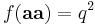 f(\mathbf{aa}) = q^2\,