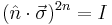 (\hat{n} \cdot \vec{\sigma})^{2n} = I \,