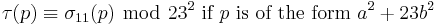 \tau(p)\equiv \sigma_{11}(p)\ \bmod\ 23^2\mbox{ if } p\mbox{ is of the form } a^2%2B23b^2