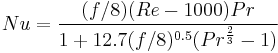 Nu = \frac{(f/8)(Re - 1000)Pr}{1%2B12.7(f/8)^{0.5}(Pr^{\frac{2}{3}}-1)}