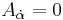 A_{\dot{\alpha}}=0