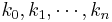 k_0,k_1, \cdots ,k_n