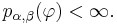  p_{\alpha, \beta} (\varphi) < \infty.