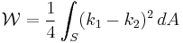  \mathcal{W} = {1 \over 4} \int_S (k_1 - k_2)^2 \, dA