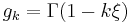 g_k=\Gamma(1-k\xi)