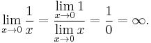 \lim\limits_{x \to 0} {\frac{1}{x} =\frac{\lim\limits_{x \to 0} {1}}{\lim\limits_{x \to 0} {x}}} = \frac{1}{0} = \infty.