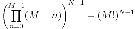 \left(\prod_{n=0}^{M-1} (M-n)\right)^{N-1} = (M!)^{N-1}