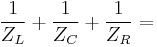 {1\over Z_L}%2B{1\over Z_C}%2B{1\over Z_R}=