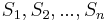 S_{1}, S_{2},..., S_{n}