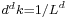 \scriptstyle d^dk = {1/L}^d