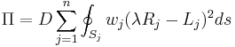 \Pi = D\sum_{j=1}^n \oint_{S_j} w_j( \lambda R_j - L_j)^2 ds