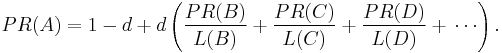 PR(A)= 1 - d %2B d \left( \frac{PR(B)}{L(B)}%2B \frac{PR(C)}{L(C)}%2B \frac{PR(D)}{L(D)}%2B\,\cdots \right).