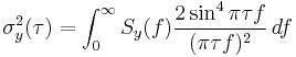 \sigma_y^2(\tau) = \int_0^\infty S_y(f)\frac{2\sin^4\pi\tau f}{(\pi \tau f)^2} \, df