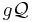 g\mathcal{Q}