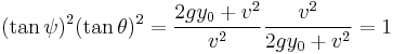  (\tan \psi)^2 (\tan \theta)^2 = \frac { 2 g y_0 %2B v^2 } { v^2 } \frac { v^2 } { 2 g y_0 %2B v^2 } = 1