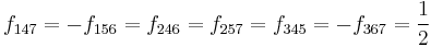 f_{147} = -f_{156} = f_{246} = f_{257} = f_{345} = -f_{367} = \frac{1}{2} \,