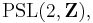 \operatorname{PSL}(2,\mathbf{Z}),