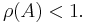 \rho(A)<1.