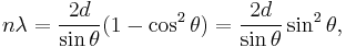 n\lambda=\frac{2d}{\sin\theta}(1-\cos^2\theta)=\frac{2d}{\sin\theta}\sin^2\theta,