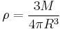  \rho = \frac{3 M}{4 \pi R^3}