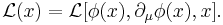 \mathcal{L}(x)=\mathcal{L}[\phi(x), \partial_\mu \phi(x),x].\ 