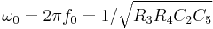 \omega_{0} = 2 \pi f_{0} = 1 / \sqrt{R_3 R_4 C_2 C_5} 