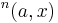 \,{}^{n}(a, x)