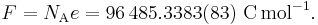 F = N_{\rm A} e = 96\,485.3383(83)\ {\rm C\,mol^{-1}}. \,