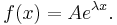 f(x) = Ae^{\lambda x}.\ 