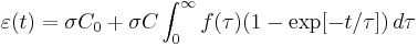 \varepsilon(t) = \sigma C_0 %2B \sigma C \int_0^\infty f(\tau)(1-\exp[-t/ \tau]) \,d \tau