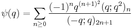 \psi(q) = \sum_{n\ge 0} {(-1)^nq^{(n%2B1)^2}(q;q^2)_n\over (-q;q)_{2n%2B1}}