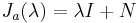 J_{a}(\lambda) = \lambda I %2B N \,