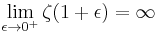 \lim_{\epsilon\to 0^%2B}\zeta(1%2B\epsilon) = \infty