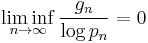 \liminf_{n\to\infty}\frac{g_n}{\log p_n}=0