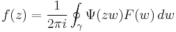 f(z)=\frac{1}{2\pi i} \oint_\gamma \Psi (zw) F(w)\, dw