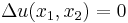 \Delta u(x_1, x_2) = 0