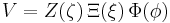 V=Z(\zeta)\,\Xi(\xi)\,\Phi(\phi)\,