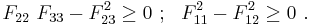 
   F_{22}~F_{33} - F_{23}^2 \ge 0  ~;~~ F_{11}^2-F_{12}^2 \ge 0 ~.
 