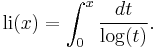 \operatorname{li}(x) = \int_0^x\frac{dt}{\log(t)}.