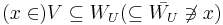 (x\in )V\subseteq W_{U}(\subseteq\bar{W_{U}}\not\ni x)\,