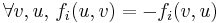 \,\forall v, u,\, f_i(u,v) = -f_i(v,u)