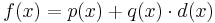 f(x) = p(x) %2B q(x)\cdot d(x)