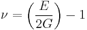  \nu = \left(\frac{E} {2G}\right)-1 