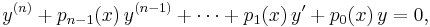 y^{(n)} %2B p_{n-1}(x)\,y^{(n-1)} %2B \cdots %2B p_1(x)\,y' %2B p_0(x)\,y = 0,