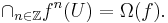 \cap_{n\in \mathbb Z} f^{n} (U)=\Omega(f).